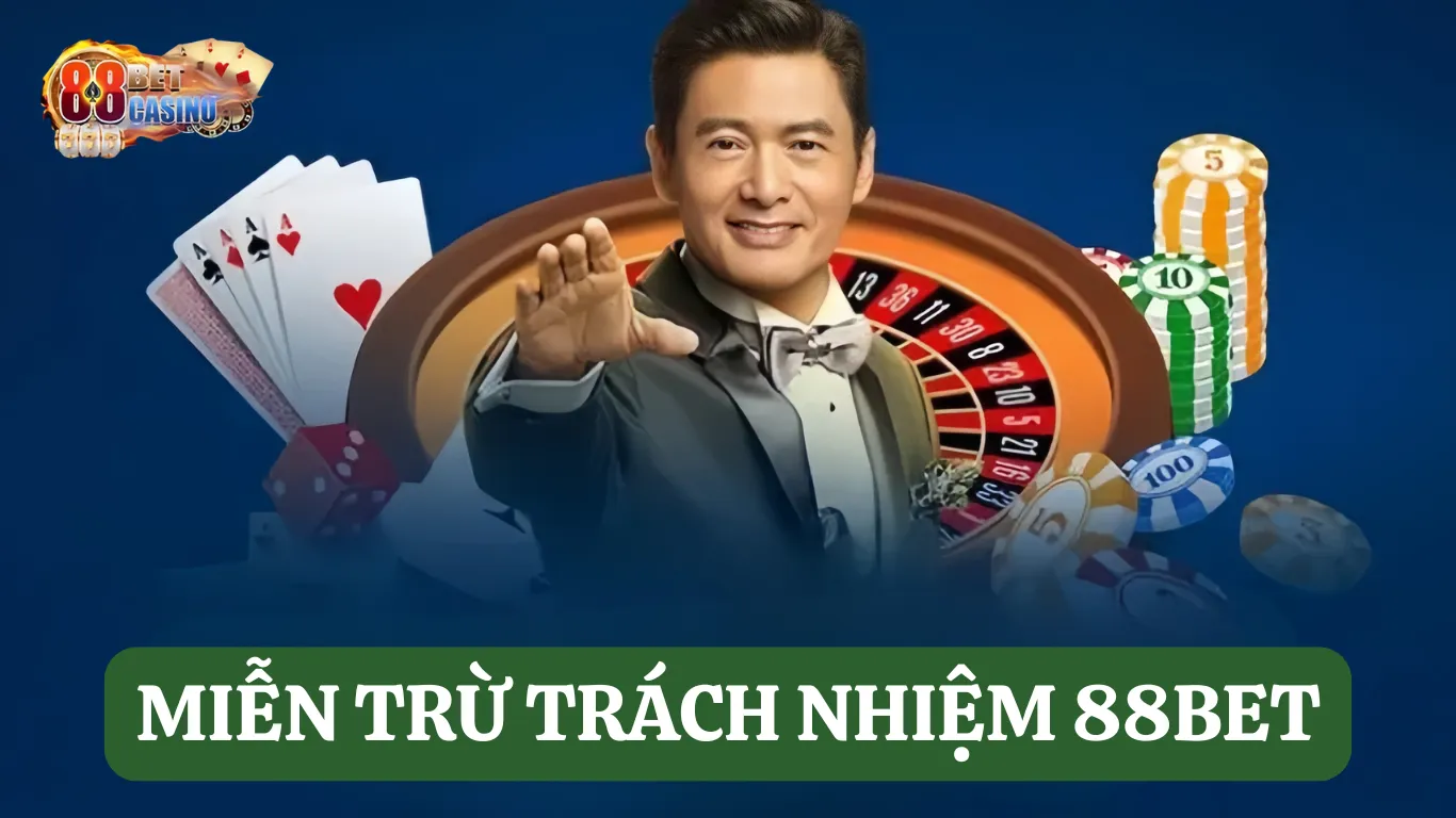 Tìm hiểu về miễn trừ trách nhiệm tại 88Bet